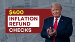 400 Inflation Refund Checks